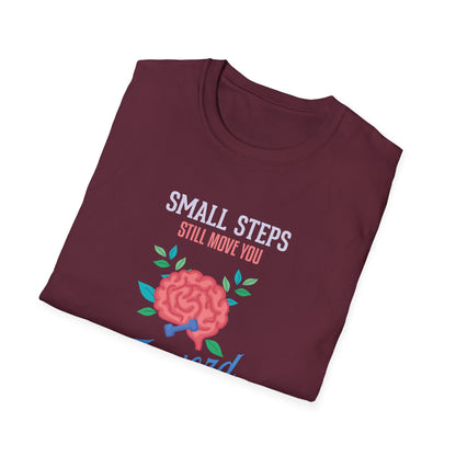 "Small Steps Still Move You Forward" T-Shirt