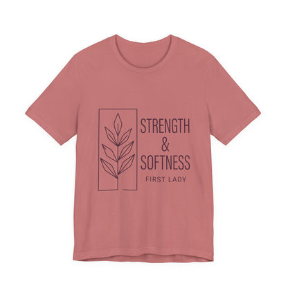Strength & Softness Tee — First Lady Inspirational Graphic T-Shirt