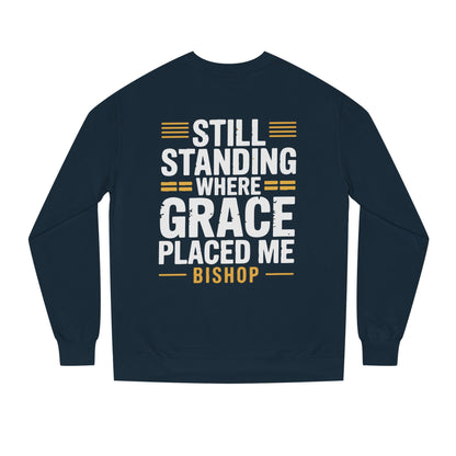 Still Standing Where Grace Placed Me Sweatshirt