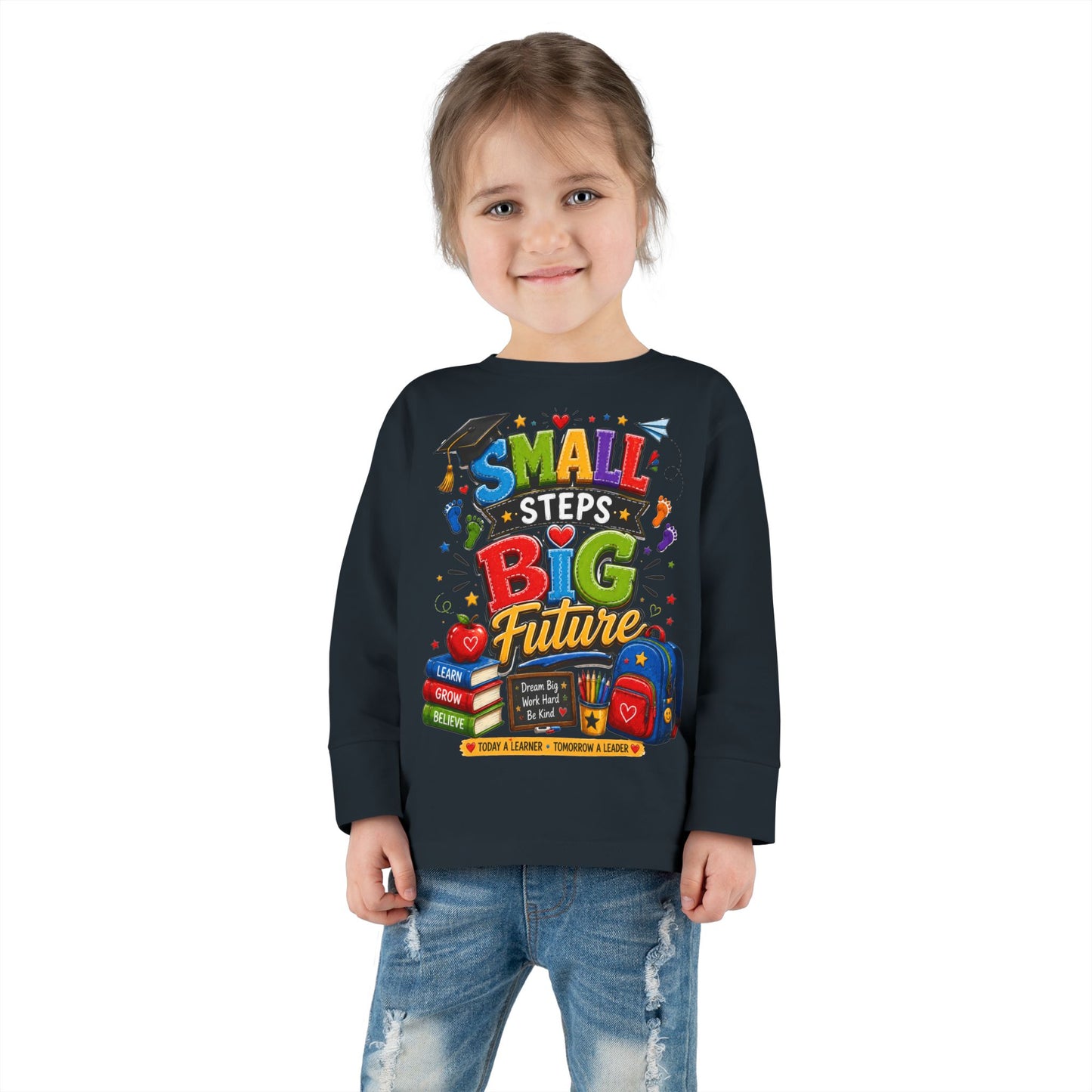 Toddler Long Sleeve Tee — "Small Steps Big Future" Back-to-School Shirt