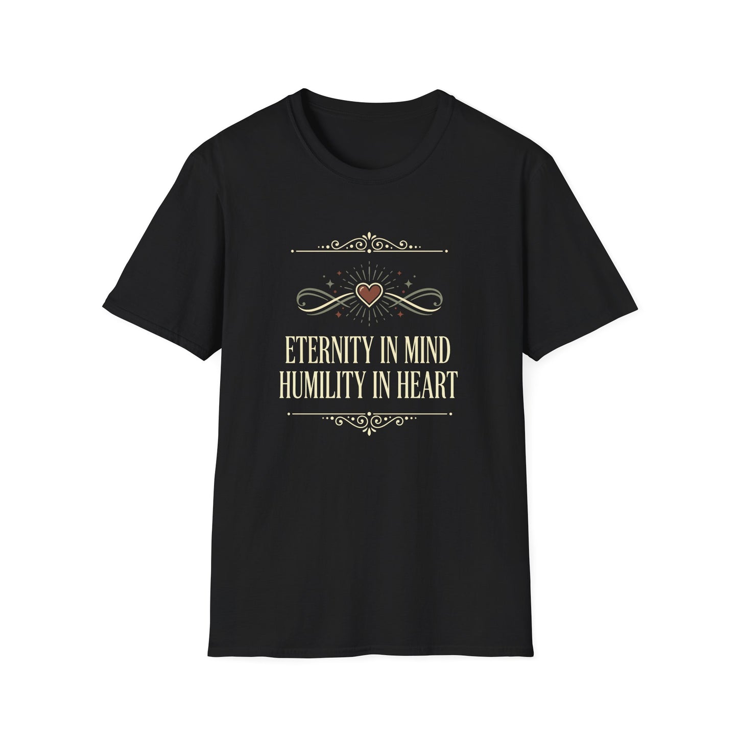 Eternity in Mind, Humility in Heart T-Shirt
