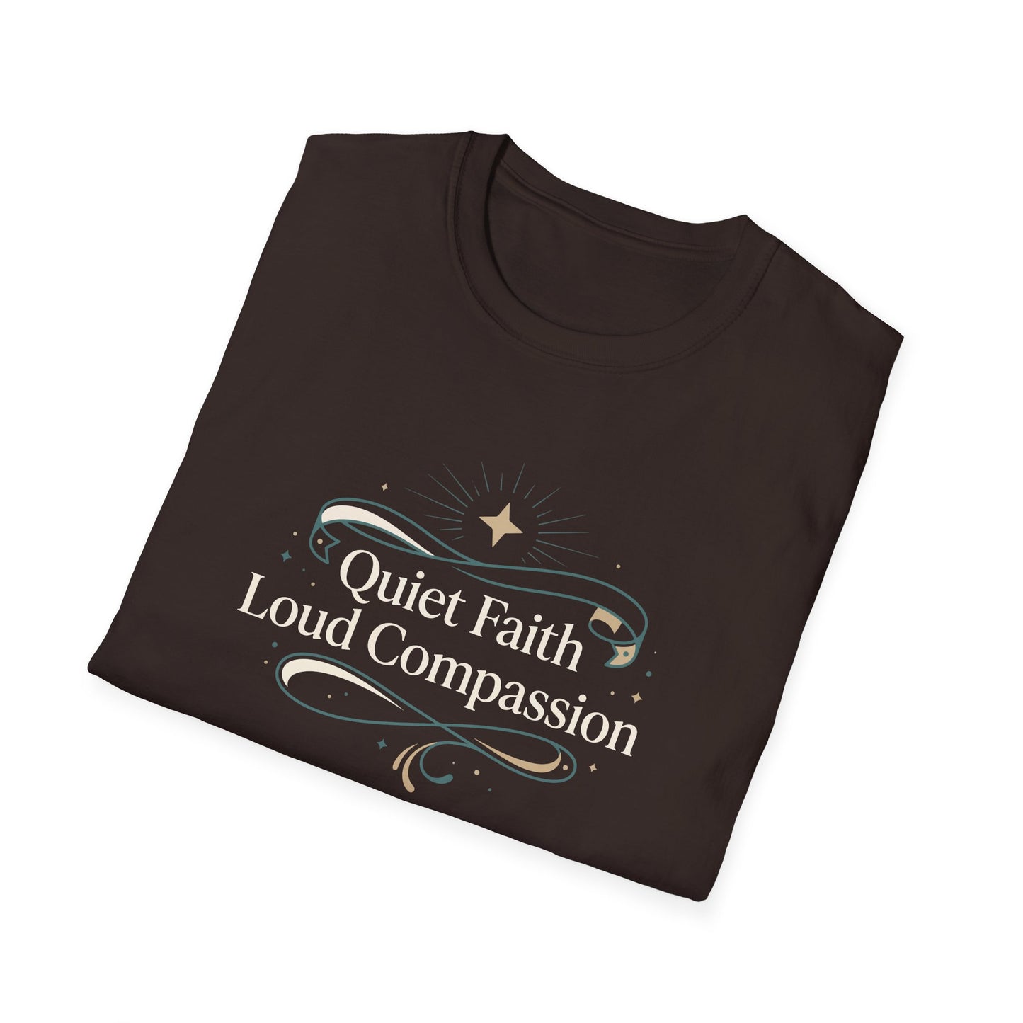 Quiet Faith Loud Compassion T-Shirt