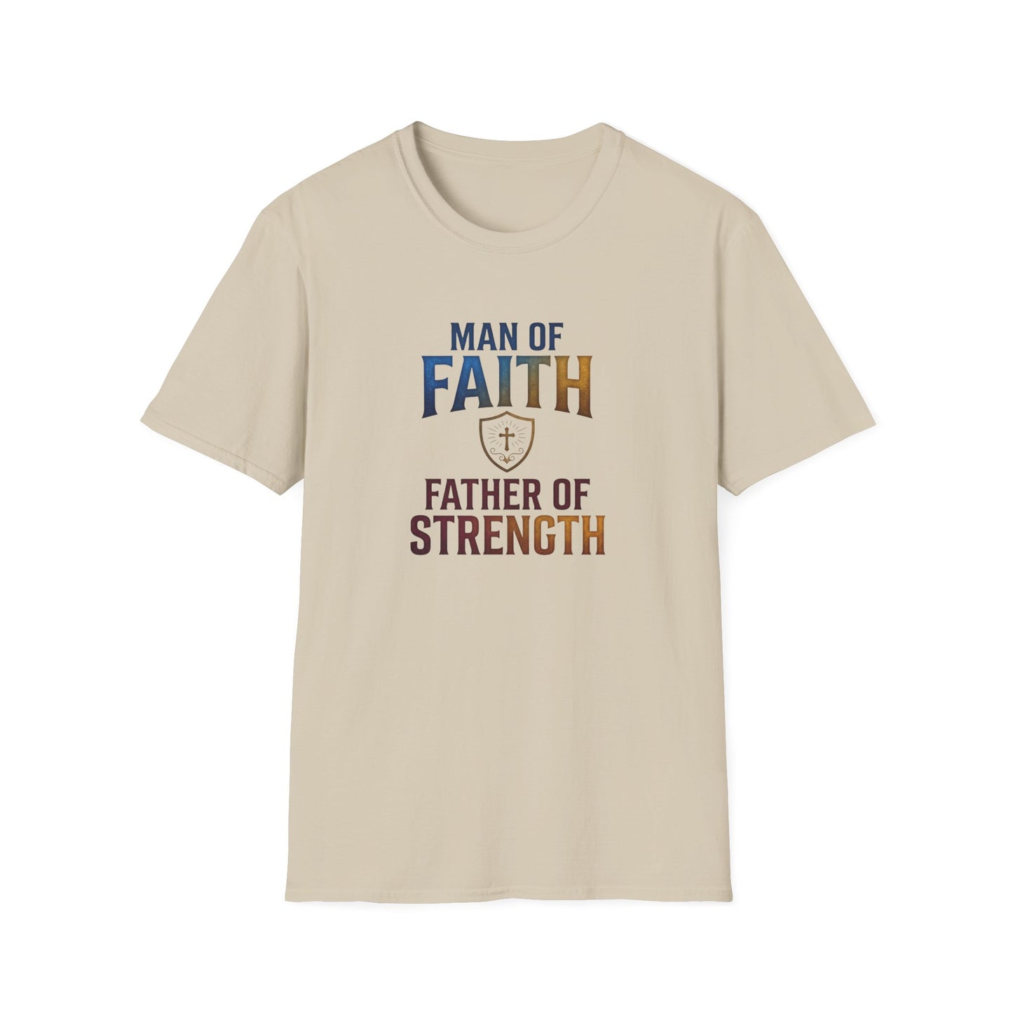 "Man of Faith, Father of Strength"  T‑Shirt