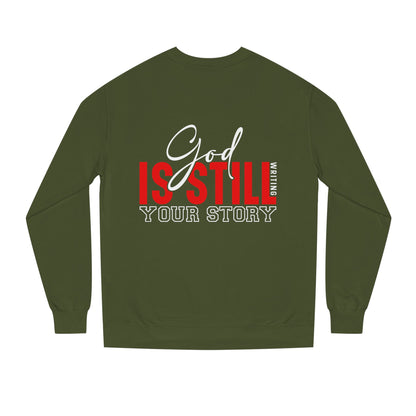 God Is Still Your Story Sweatshirt — Inspirational Christian Crewneck