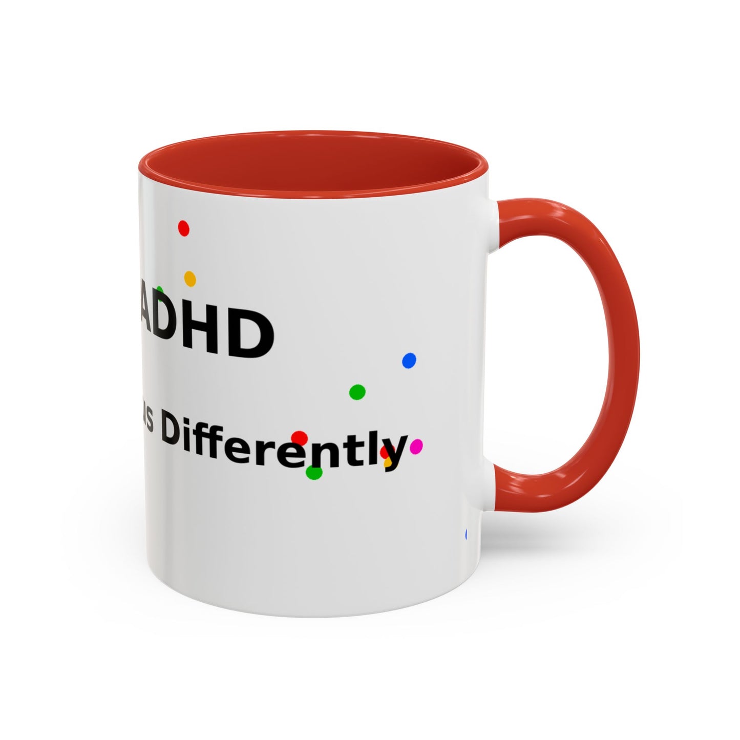 ADHD Coffee Mug — "I Have ADHD, I Hyperfocus Differently" Accent Ceramic Mug