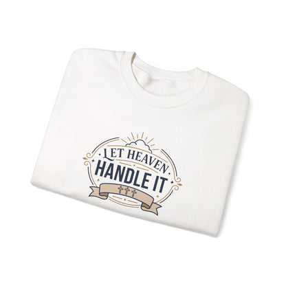 Let Heaven Handle It Sweatshirt
