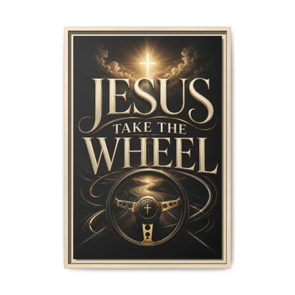 Framed Matte Canvas - "Jesus Take the Wheel" Inspirational Wall Art