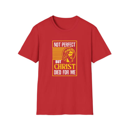 “Not Perfect But Christ Died For Me” T-Shirt