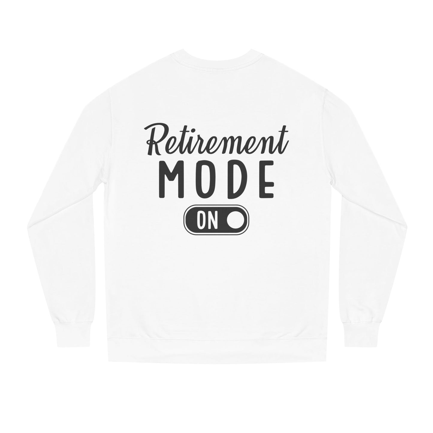 Retirement Mode On Crewneck Sweatshirt