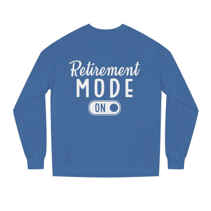 Retirement Mode On Sweatshirt