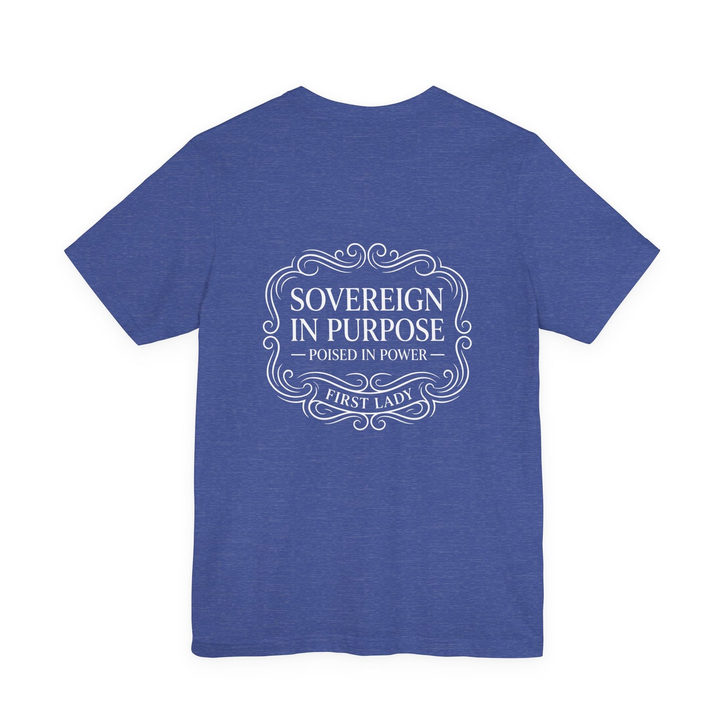 Sovereign in Purpose T‑Shirt — "Poised in Power" First Lady Tee