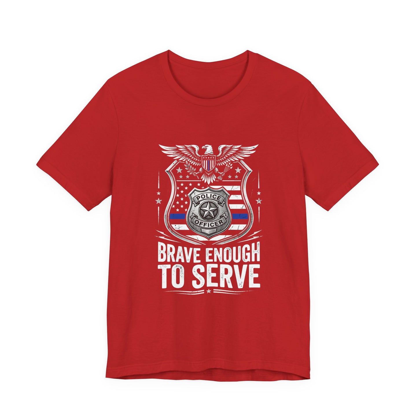 Police 'Brave Enough to Serve' T-Shirt
