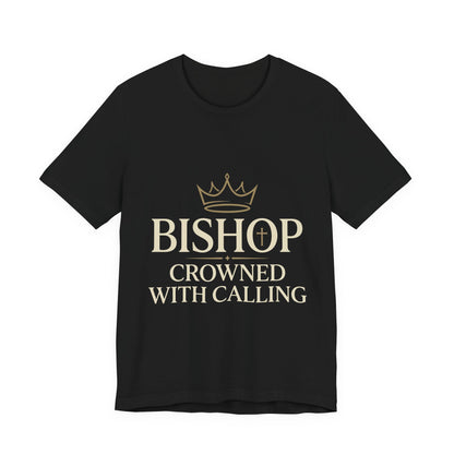 Bishop T-Shirt — "Bishop Crowned With Calling" Religious Ministry Tee
