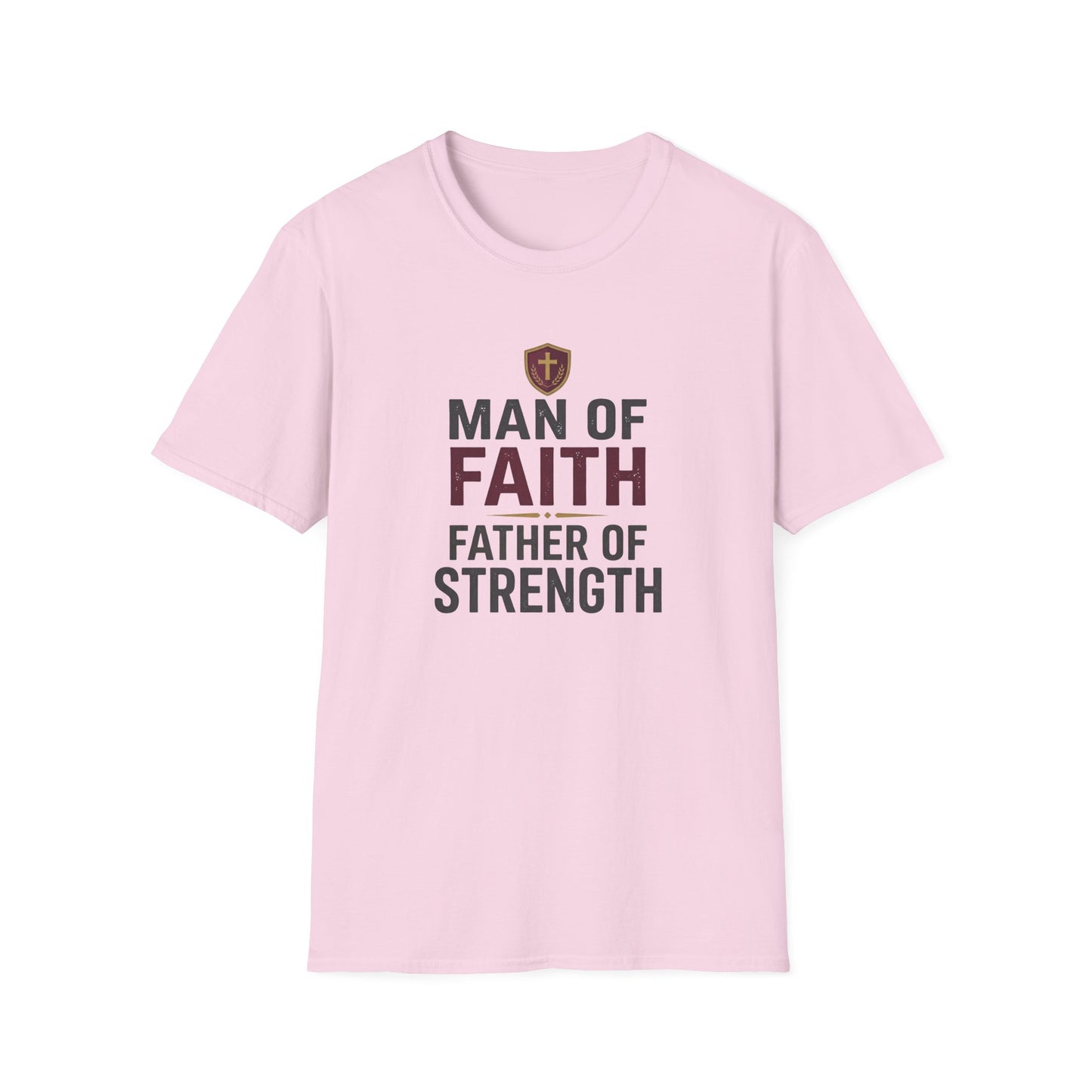 Man of Faith Father of Strength T-Shirt
