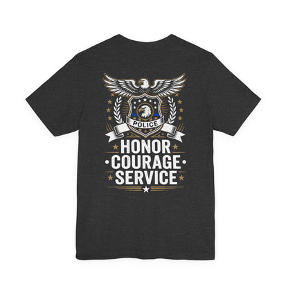 Police Honor Courage Service T-Shirt — Law Enforcement Tribute Tee