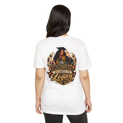 Graduation T-Shirt — "The Tassel Was Worth The Legacy" Celebration Tee