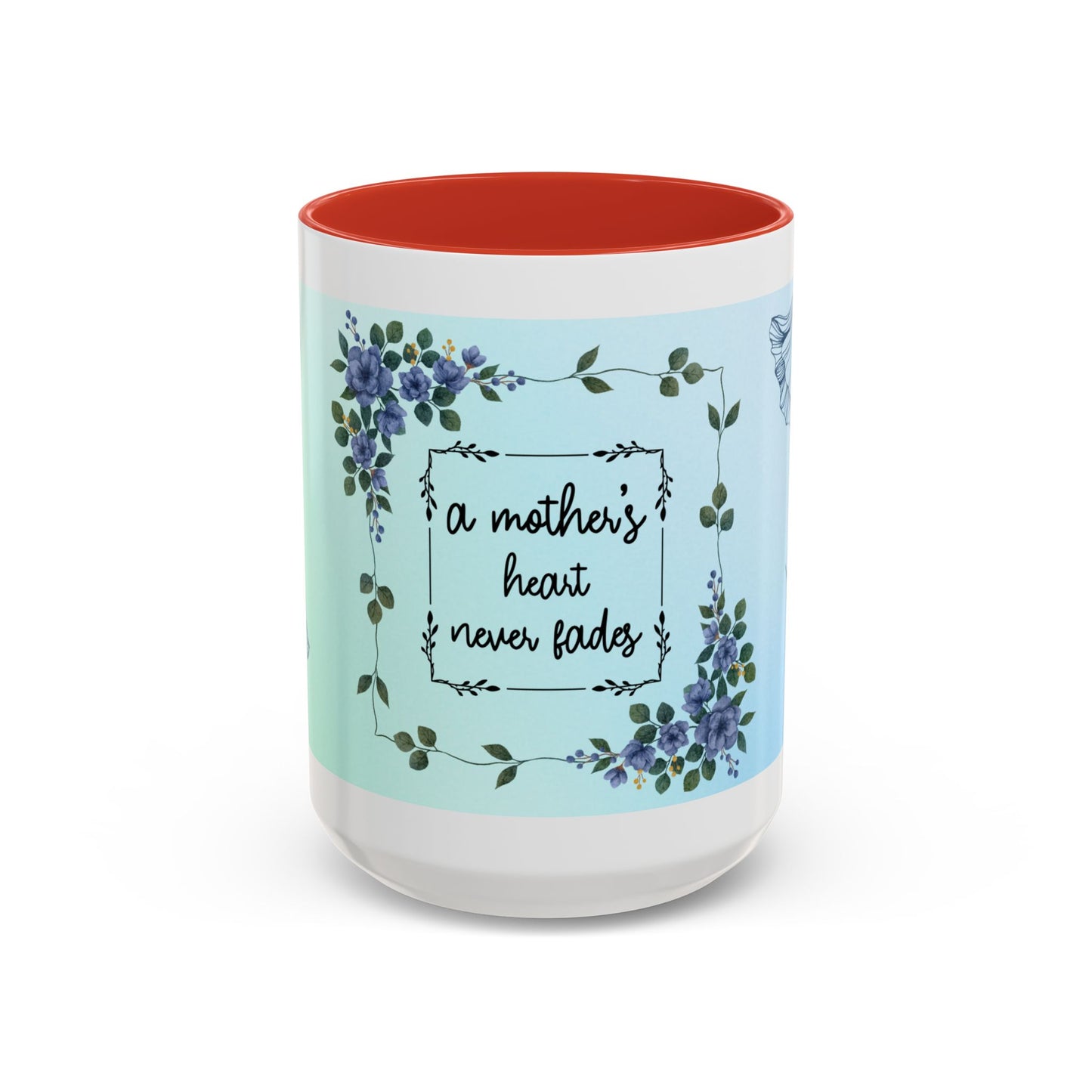 Mother's Heart Floral Accent Coffee Mug — "A Mother's Heart Never Fades"