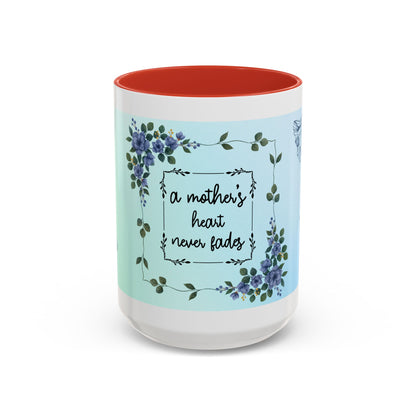 Mother's Heart Floral Accent Coffee Mug — "A Mother's Heart Never Fades"