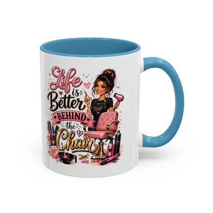 Life Is Better Behind the Chair Coffee Mug — Hair Stylist Barber Salon Gift (11/15oz)