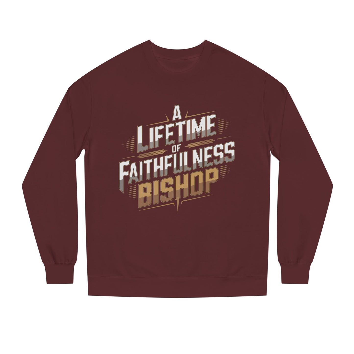 A Lifetime of Faithfulness Bishop Sweatshirt
