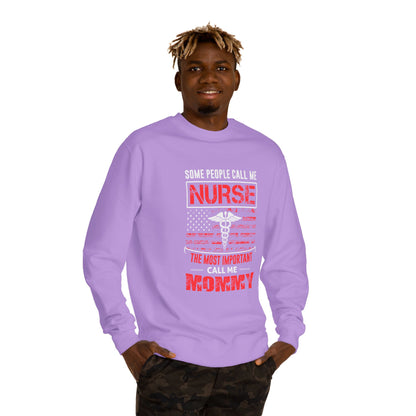 Nurse Mommy Crewneck Sweatshirt – "Some People Call Me Nurse, The Most Important Call Me Mommy"
