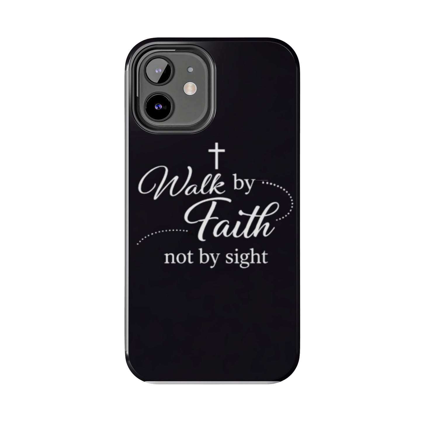 Walk by Faith Tough Phone Case – Christian Inspirational Scripture Design