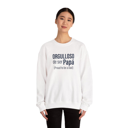 "Orgulloso de ser Papá (Proud to be a Dad)" Sweatshirt