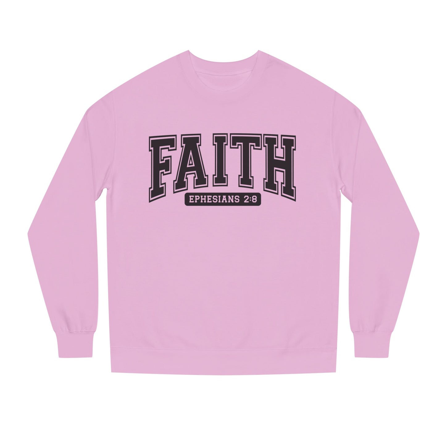 Faith Crewneck Sweatshirt — "Faith Ephesians 2:8" Inspirational Pullover