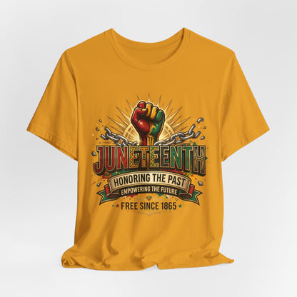 Juneteenth Graphic Tee — "Honoring the Past, Empowering the Future"