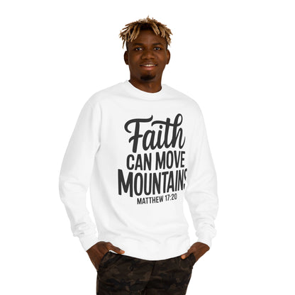 Faith Can Move Mountains Sweatshirt — Matthew 17:20 Christian Crewneck