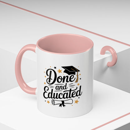 Done and Educated Graduation Coffee Mug (Accent 11/15oz)