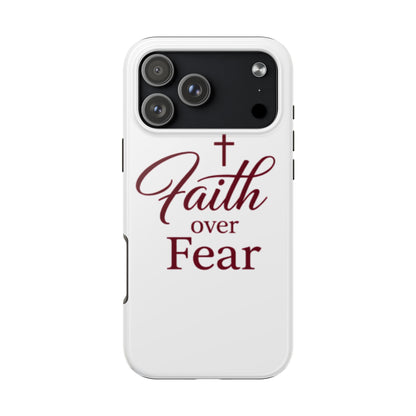 Faith Over Fear Tough Phone Case — Christian Inspirational Protective Phone Cover