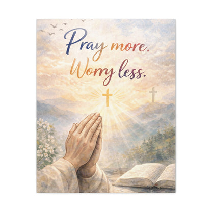Pray More Worry Less Stretched Canvas — Christian Wall Art, Prayer Hands & Bible Decor