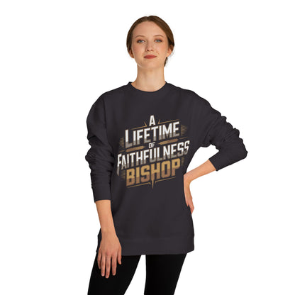A Lifetime of Faithfulness Bishop Sweatshirt