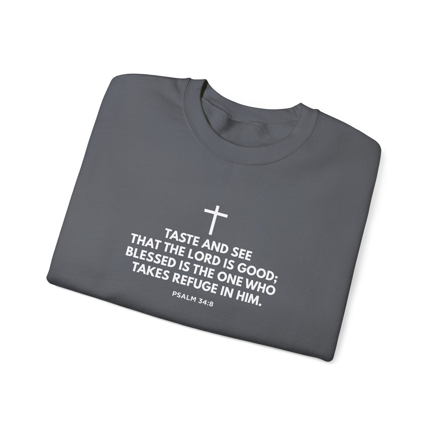 “Taste and See” Psalm 34:8   Sweatshirt