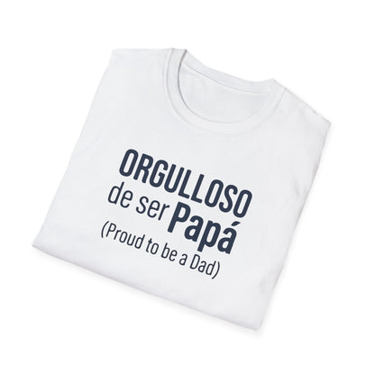 "Orgulloso de ser Papá (Proud to be a Dad)" T-Shirt