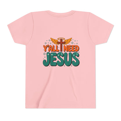 Youth Tee - "Y'all Need Jesus" Gospel Christian Kids Shirt