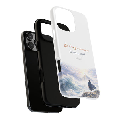 Inspirational 'Be Strong and Courageous' Phone Case — Joshua 1:9 Christian Protective Tough Case