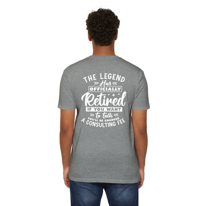 Retired Legend T-Shirt — "The Legend Has Officially Retired" Funny Retirement Tee