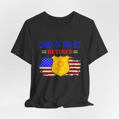 Retired Chief of Police T-Shirt — American Flag Badge Retirement Tee