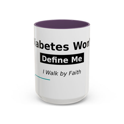 Diabetes Won't Define Me Accent Coffee Mug — "I Walk by Faith" Inspirational Tea Cup