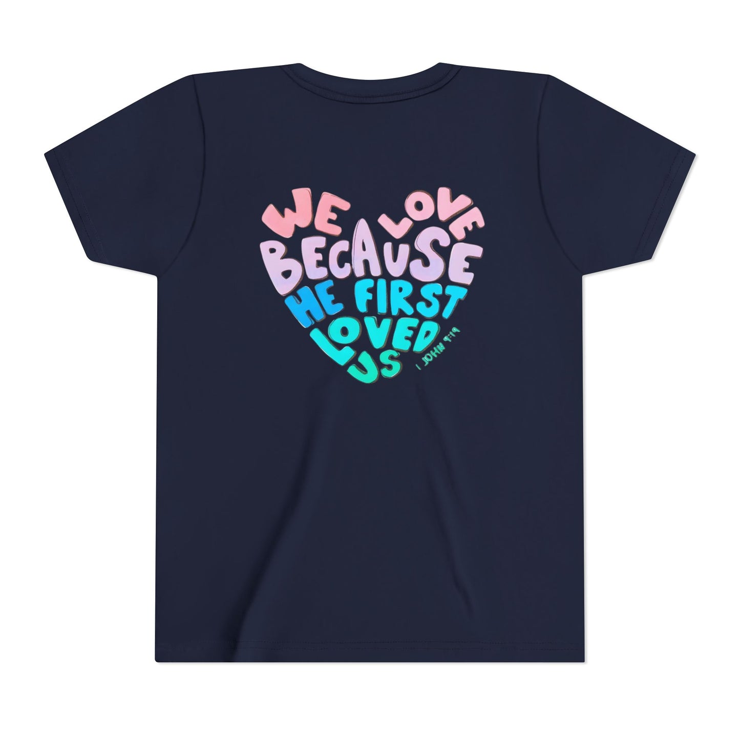 Youth Tee — "We Love Because He First Loved Us" Heart Design