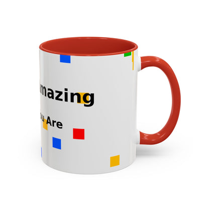 You Are Amazing Coffee Mug — Inspirational Accent Mug (11/15oz)