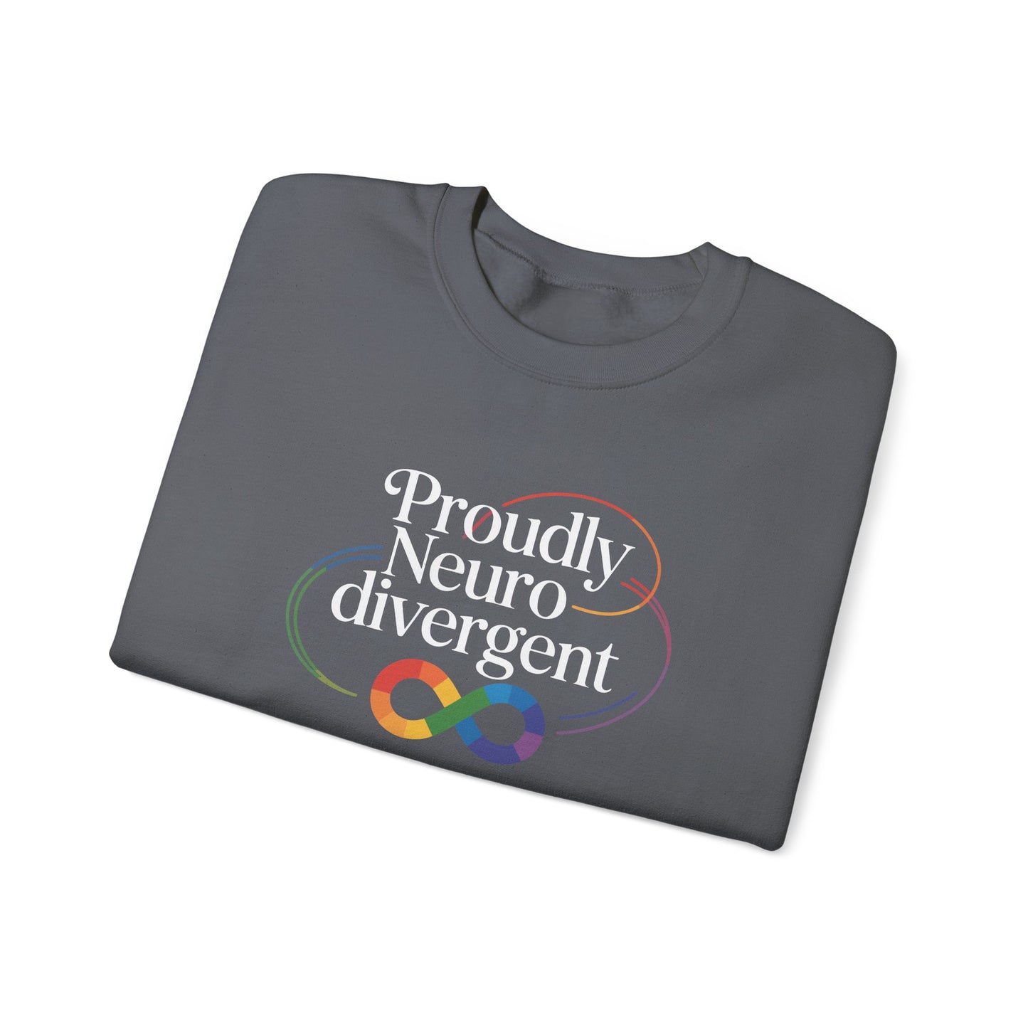 Proudly Neuro Divergent Sweatshirt