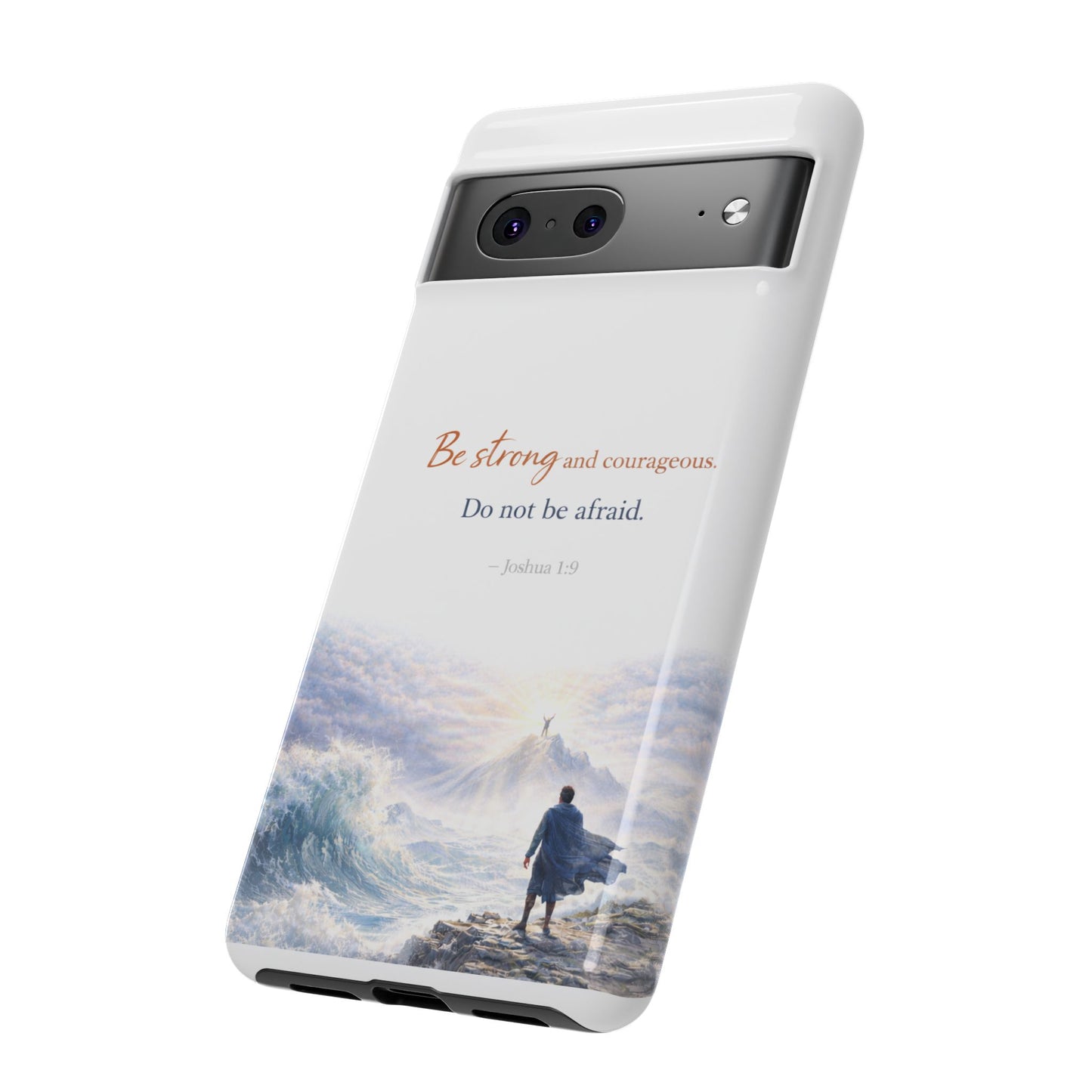 Inspirational 'Be Strong and Courageous' Phone Case