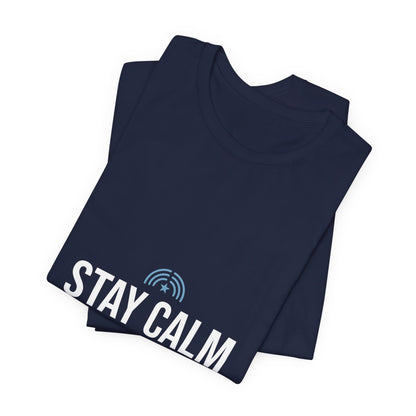 Stay Calm "Help Is Coming" Tee — Inspirational Support T-Shirt