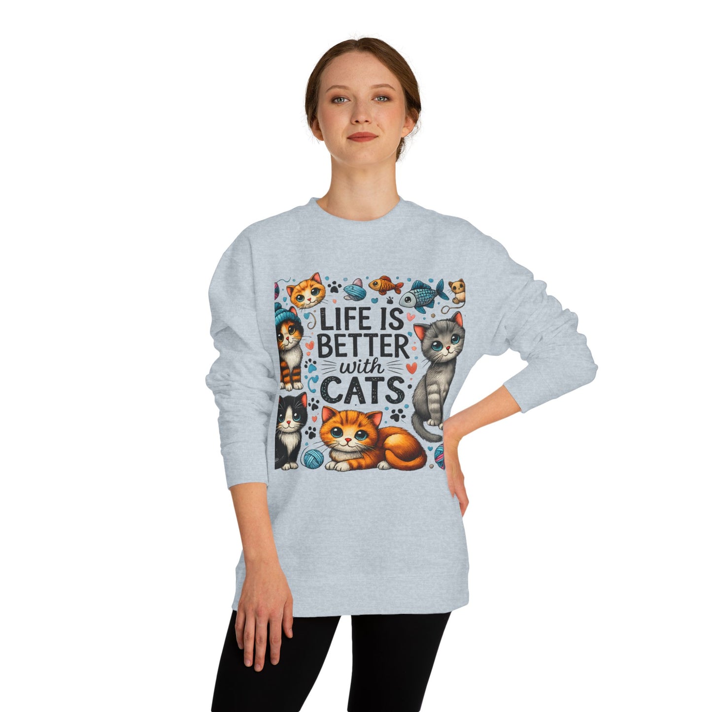 Life Is Better With Cats Sweatshirt