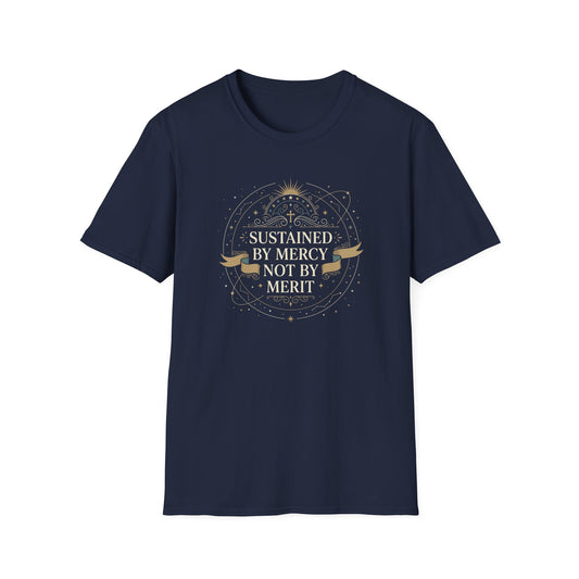 Sustained By Mercy Not By Merit T-Shirt