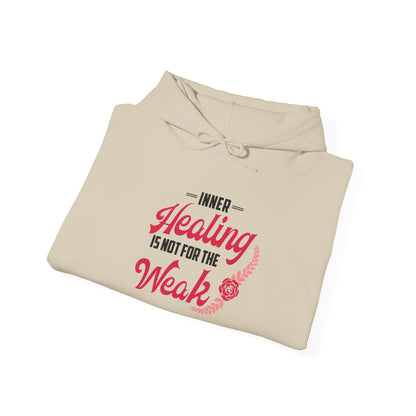 Healing Is Not for the Weak Hoodie