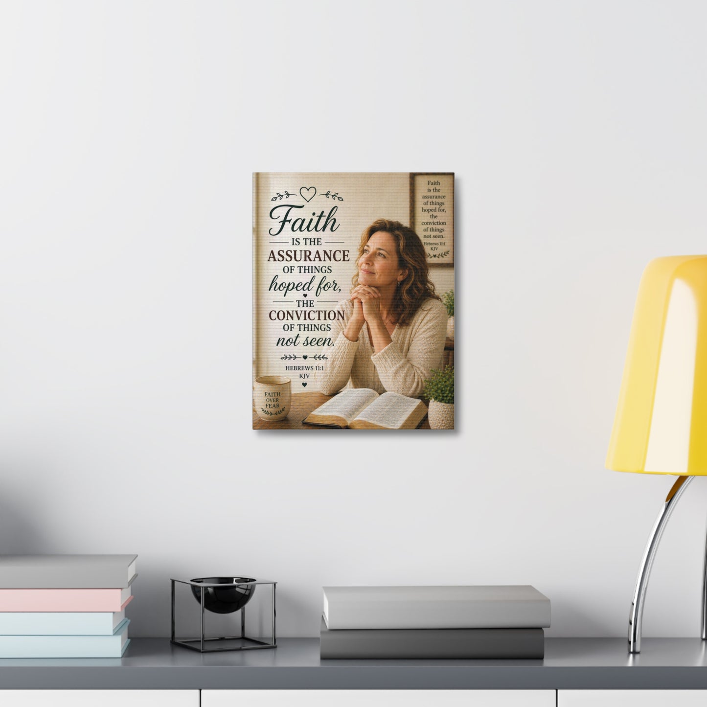 Faith Canvas Wall Art — "Faith is the assurance of things hoped for" Hebrews 11:1 Stretched Canvas